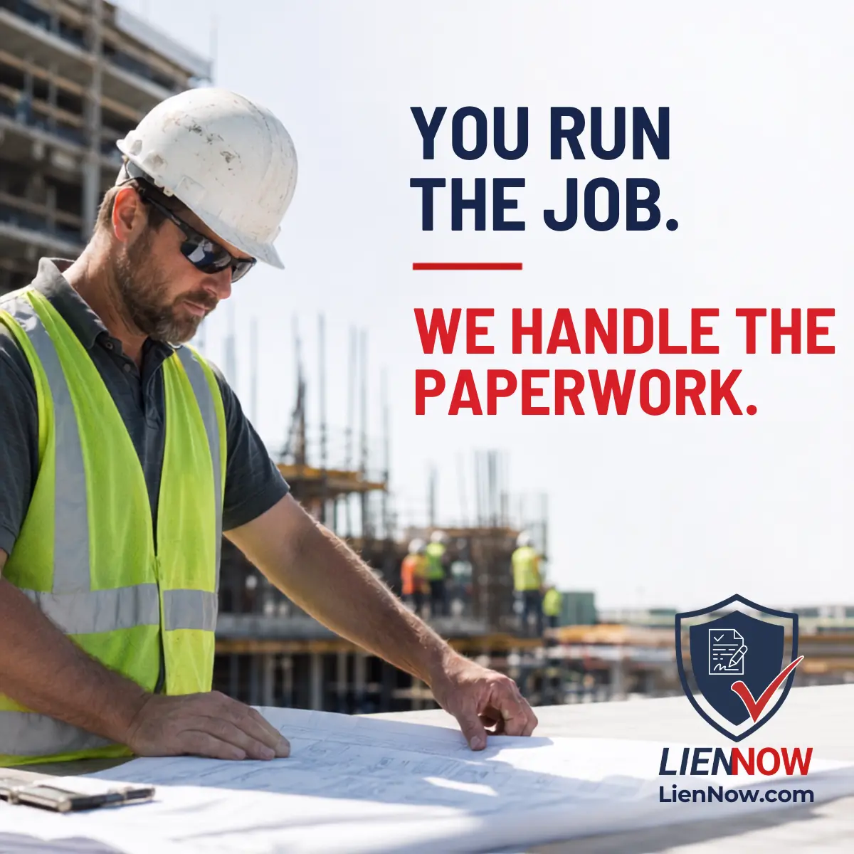 LienNow visual reading You run the job, we handle the paperwork